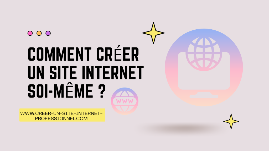 Comment créer un site Internet soi-même